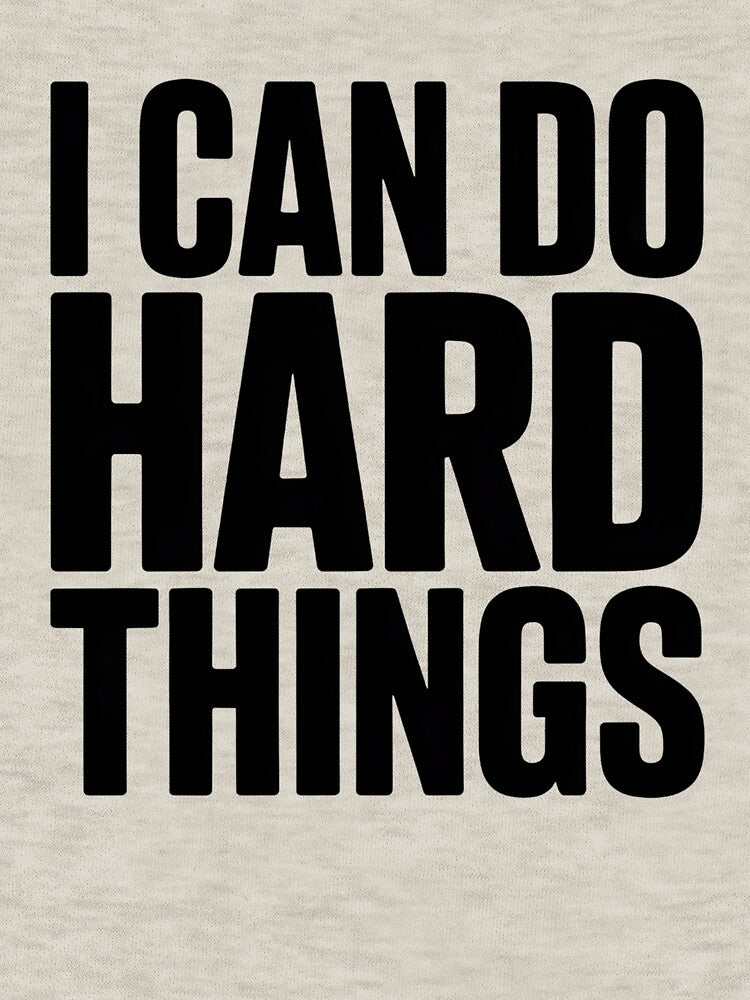 I Can Do Hard Things – Minimal Motivational Quote T-Shirt & Hoodie by triyambaka designs Sweatshirt (Image 3)