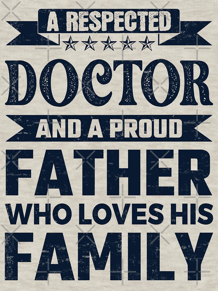 A Respected Doctor And A Proud Father Who Loves His Family Father's Day Gift Idea Doctor Quotes Doctor Funny... (Image 3)