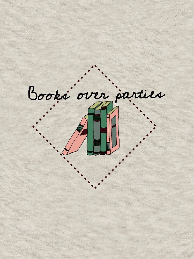 Books over parties by PBerry T-Shirts, Hoodie, Sweatshirt | BlankRebels.com (Image 3)