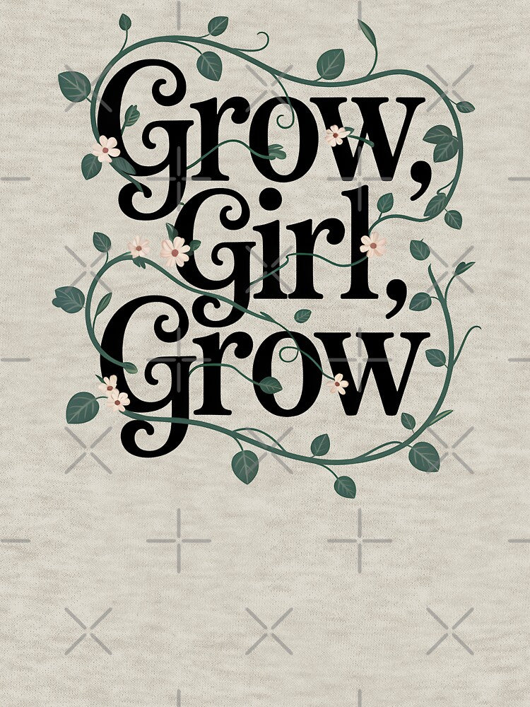Grow, Girl, Grow by Jollys-ArtShop T-Shirts, Hoodie, Sweatshirt | BlankRebels.com (Image 3)