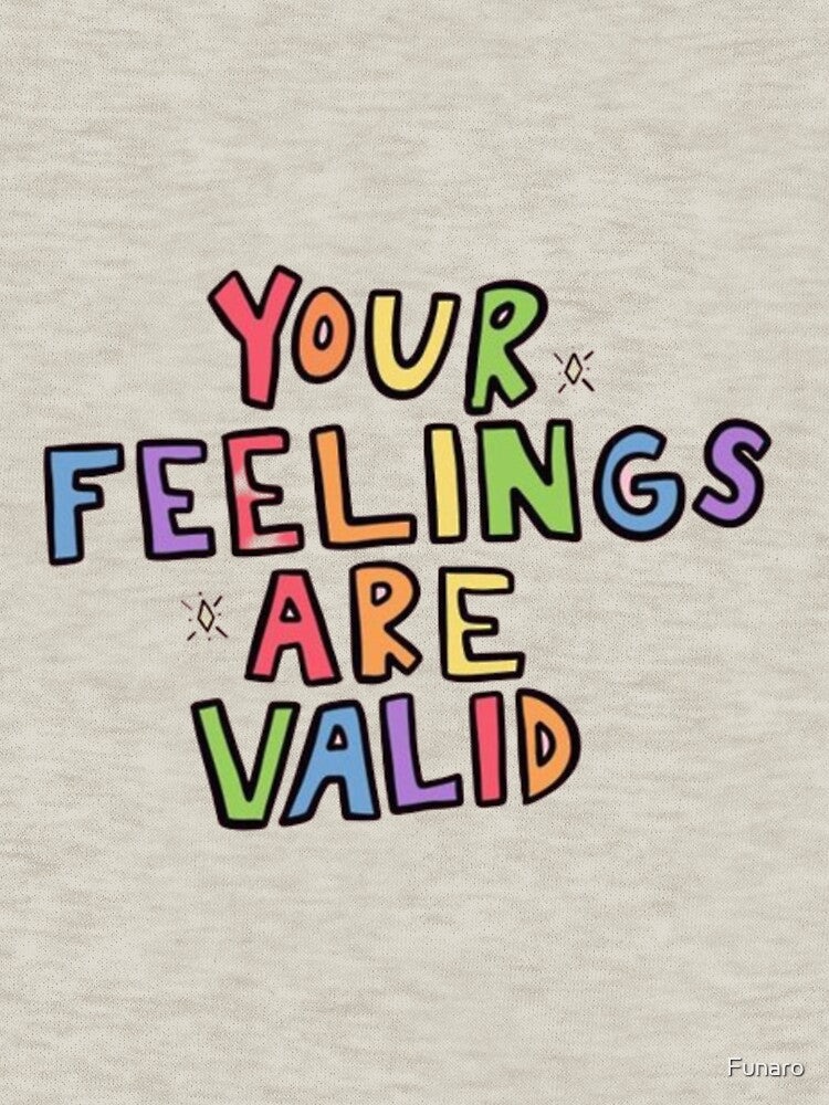 Your Feelings Are Valid by Funaro T-Shirts, Hoodie, Sweatshirt | BlankRebels.com (Image 3)