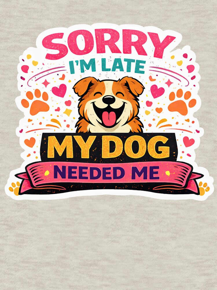 Funny Dog Lover Sticker Sorry I'm Late My Dog Needed Me by InjeyArt