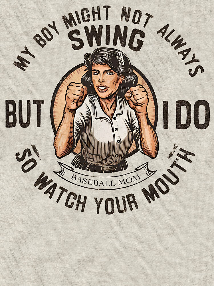 My boy might not always swing but i do so watch your mouth by BobaTeeStore T-Shirts, Hoodie, Sweatshirt (Image 3)