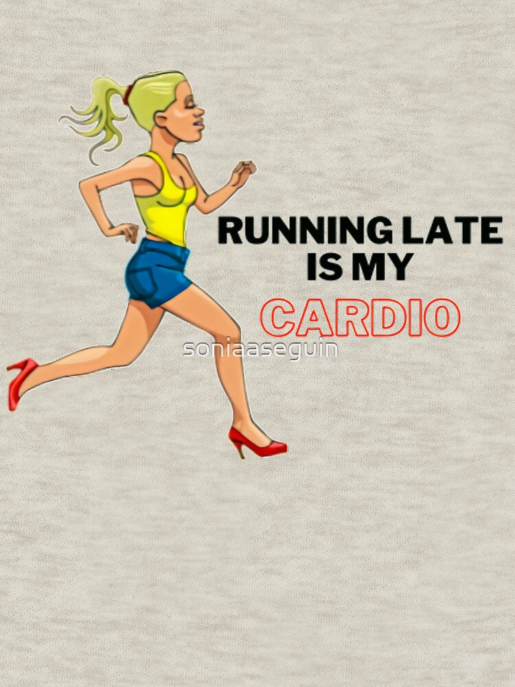Running Late Is Exercise Right. Cardio running by soniaaseguin T-Shirts, Hoodie, Sweatshirt | BlankRebels.com (Image 3)