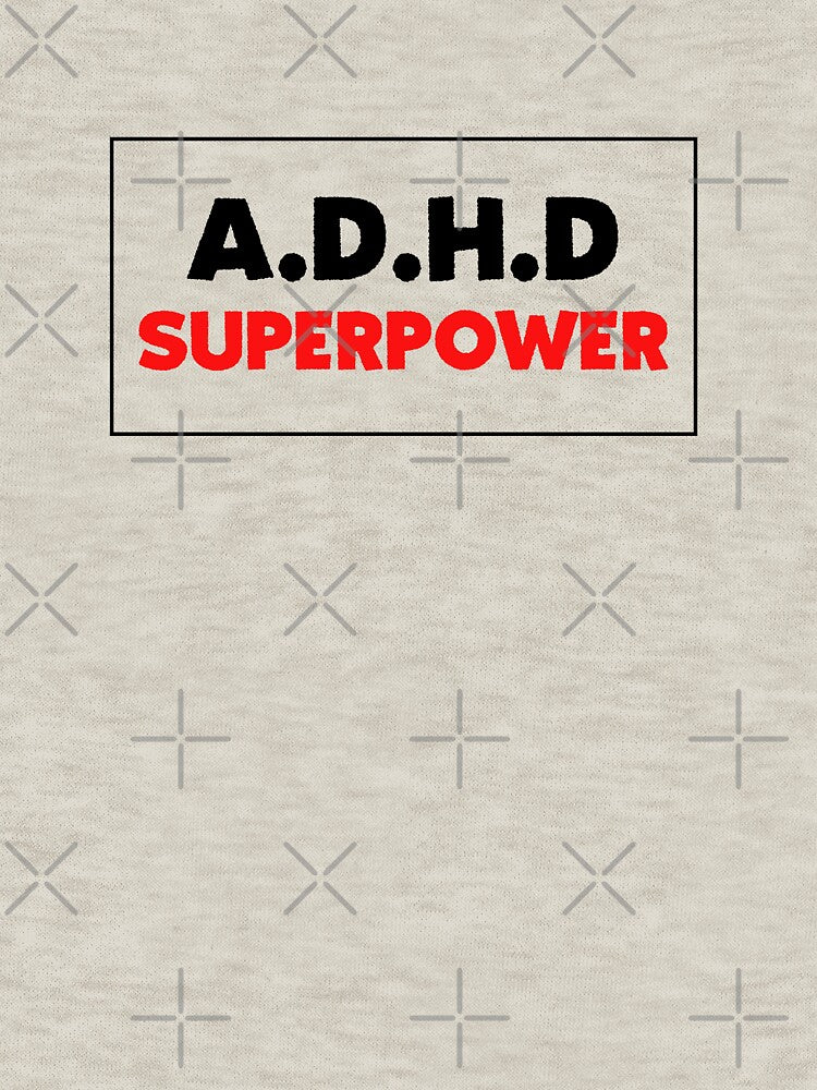 Adhd is my superpower - adhd superpower by Fatamimosh T-Shirts, Hoodie, Sweatshirt | BlankRebels.com (Image 3)