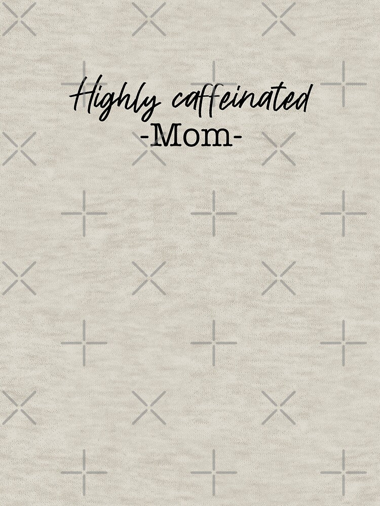 Highly caffeinated mom (black) by SnugbugStudios