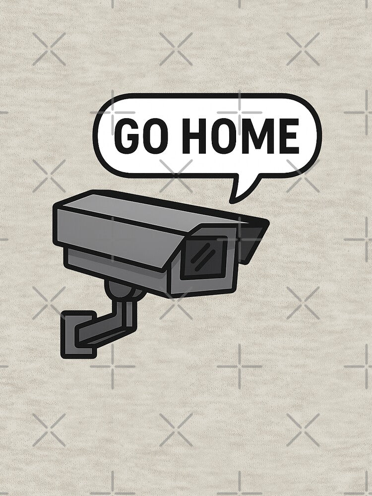 $GOHOME Surveillance Satire – Anti-Surveillance Meme by Bratak T-Shirts, Hoodie, Sweatshirt | BlankRebels.com (Image 3)