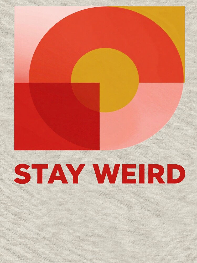 Stay Weird – Minimal Geometric Poster by myforestfog T-Shirts, Hoodie, Sweatshirt | BlankRebels.com (Image 3)