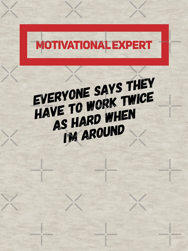 Motivational Expert funny motivational quote by bradm50 T-Shirts, Hoodie, Sweatshirt | BlankRebels.com (Image 3)