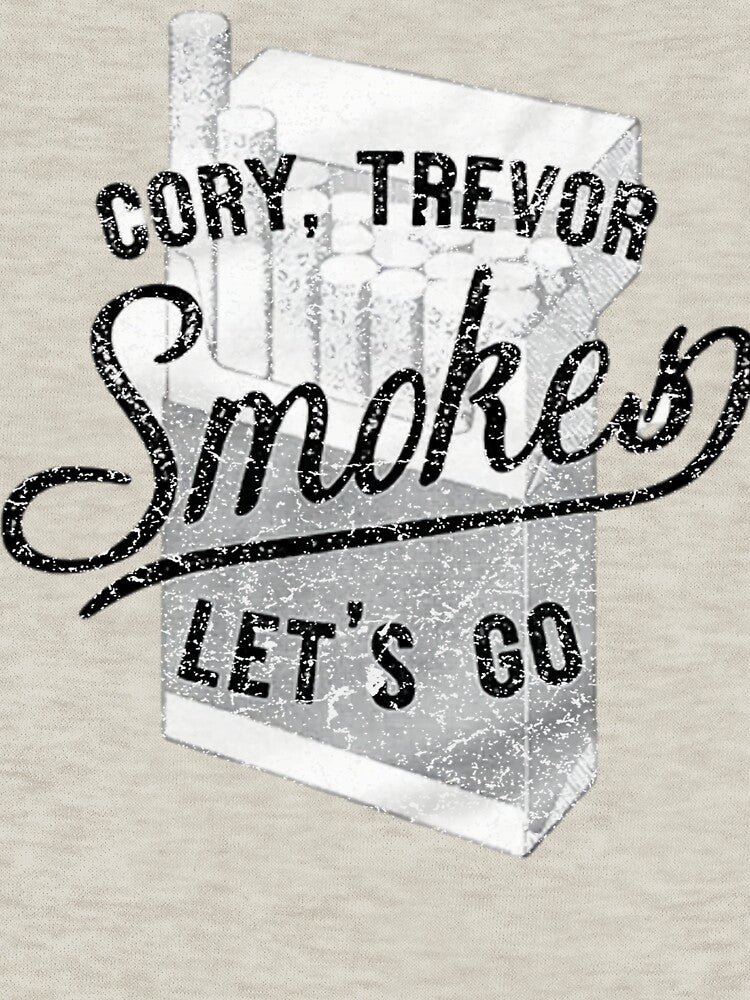 Cory, Trevor, Smokes, Let's Go by IanMarssa T-Shirts, Hoodie, Sweatshirt | BlankRebels.com (Image 3)