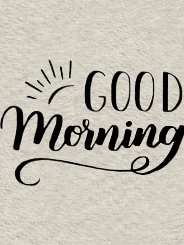 Good morning motivation design by sreckov-desig T-Shirts, Hoodie, Sweatshirt | BlankRebels.com (Image 3)