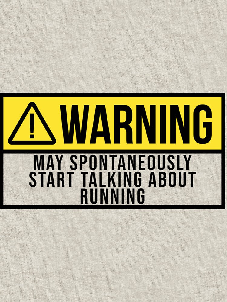 May Spontaneously Start Talking About Runnin| Perfect Gift by sherricam T-Shirts, Hoodie, Sweatshirt (Image 3)