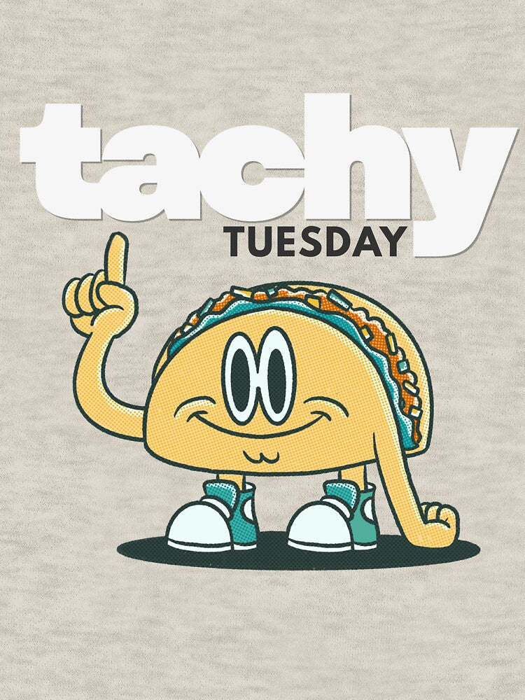 Tachy Tuesday is the Best Tuesday! by MirAgi T-Shirts, Hoodie, Sweatshirt | BlankRebels.com (Image 3)