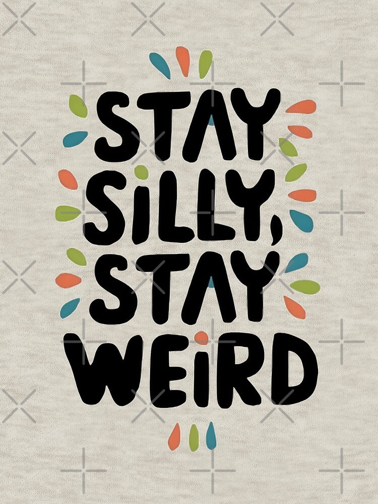 Stay Weird Stay Silly by Day Dreamer T-Shirts, Hoodie, Sweatshirt | BlankRebels.com (Image 3)