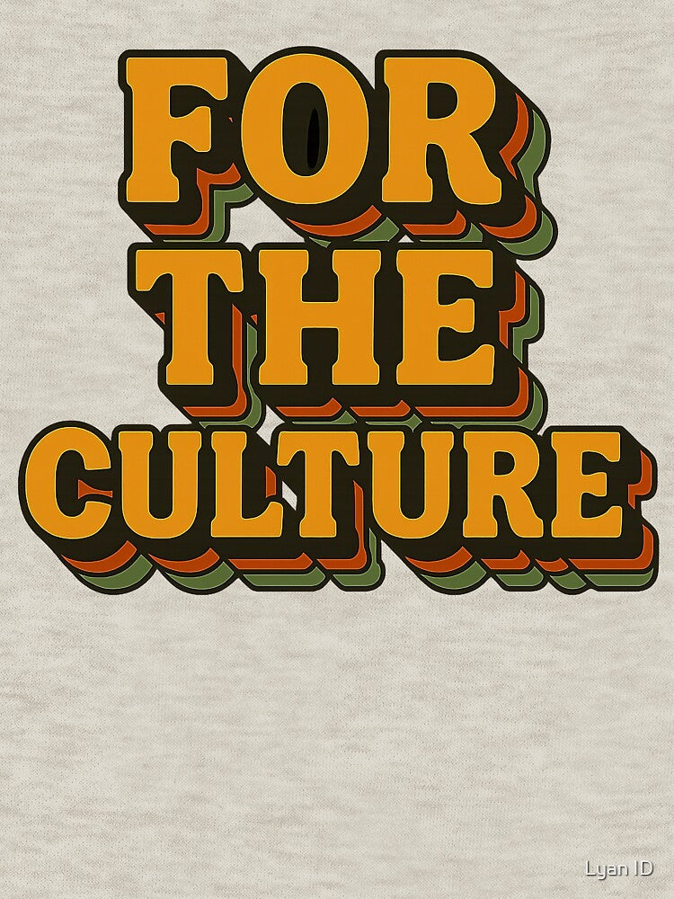 FOR THE CULTURE by Lyan ID T-Shirts, Hoodie, Sweatshirt | BlankRebels.com (Image 3)