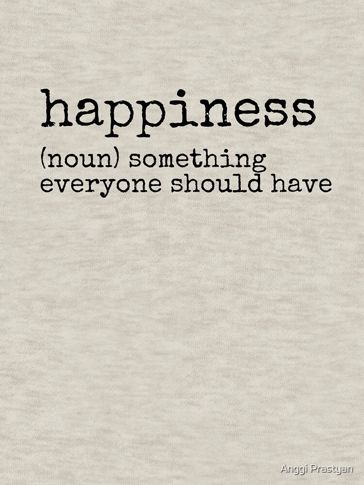 Happiness something everyone by Anggi Prastyan T-Shirts, Hoodie, Sweatshirt | BlankRebels.com (Image 3)