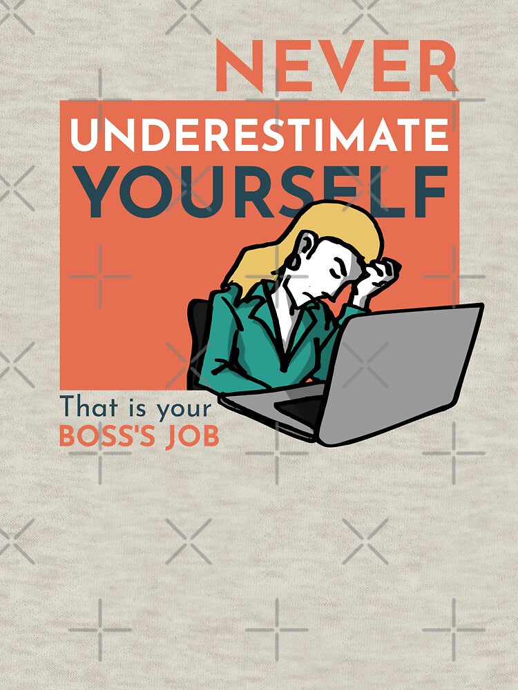 Never Underestimate Yourself Motivation Work by TKsuited