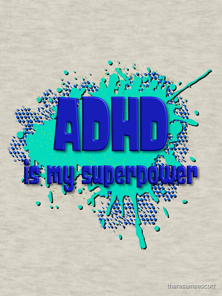 ADHD is my Superpower design by Theresa Mae Scott by theresamaescott T-Shirts, Hoodie, Sweatshirt | BlankRebels.com (Image 3)