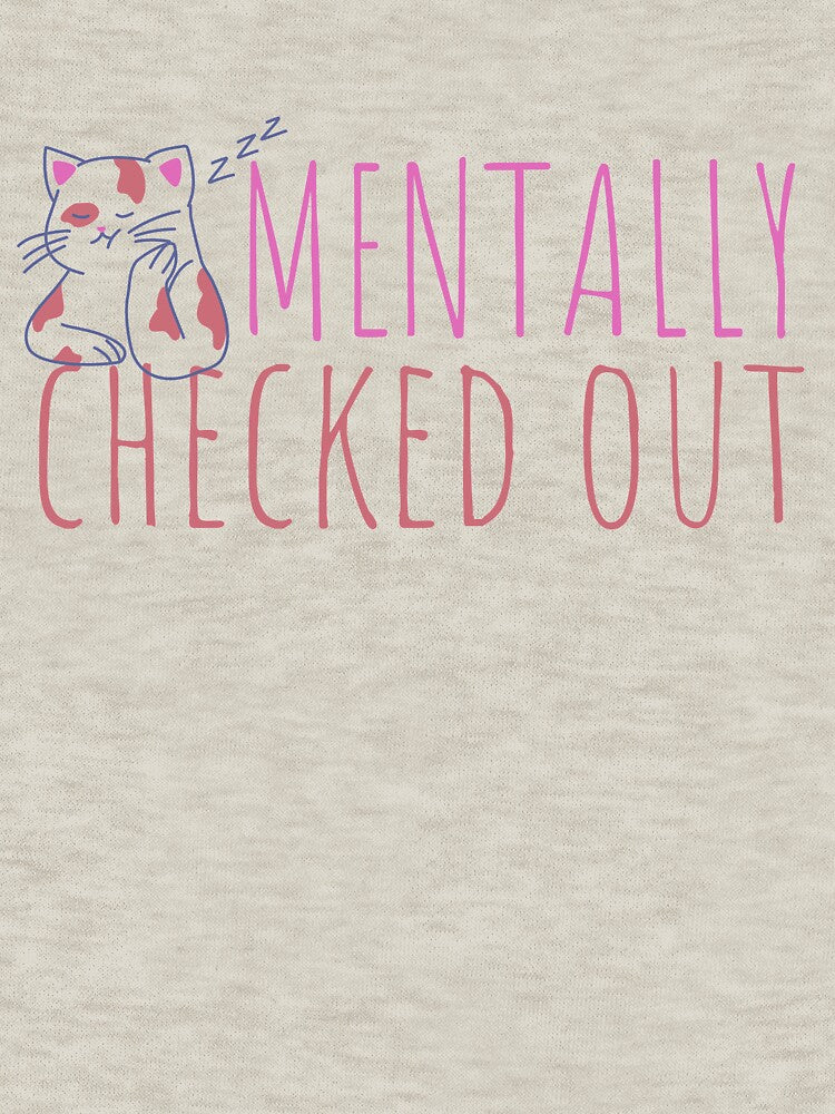 Mentally Checked Out Bored Cat Design by SweetAndSpice T-Shirts, Hoodie, Sweatshirt | BlankRebels.com (Image 3)