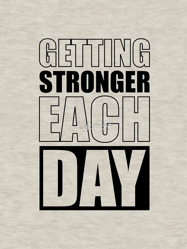 Getting Stronger Each Day. – Gym Motivational Quotes by Labno4 T-Shirts, Hoodie, Sweatshirt | BlankRebels.com (Image 3)