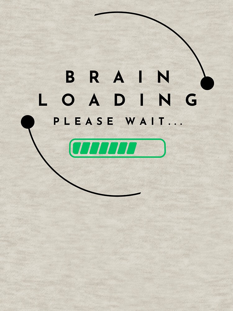Brain loading... by dainea T-Shirts, Hoodie, Sweatshirt | BlankRebels.com (Image 3)
