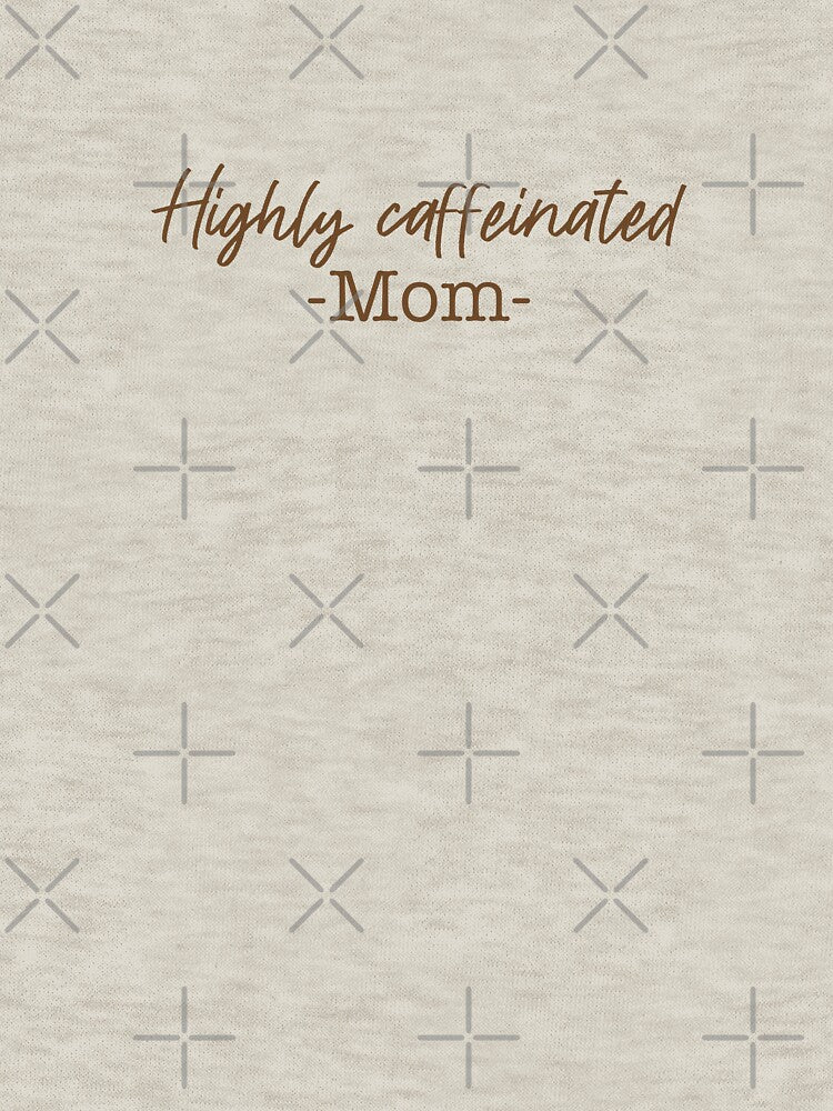 Copy of Highly caffeinated mom (brown) by SnugbugStudios