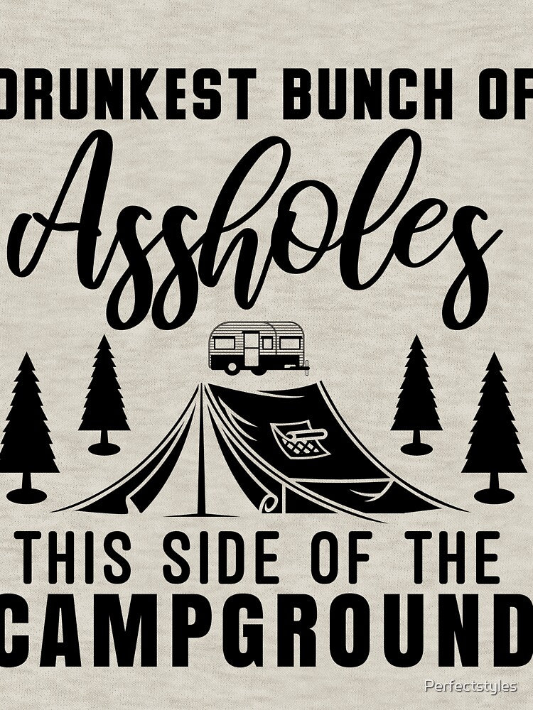 Drunkest Bunch of Assholes This Side of the Campground t-shirt by Perfectstyles Hoodie, Sweatshirt (Image 3)