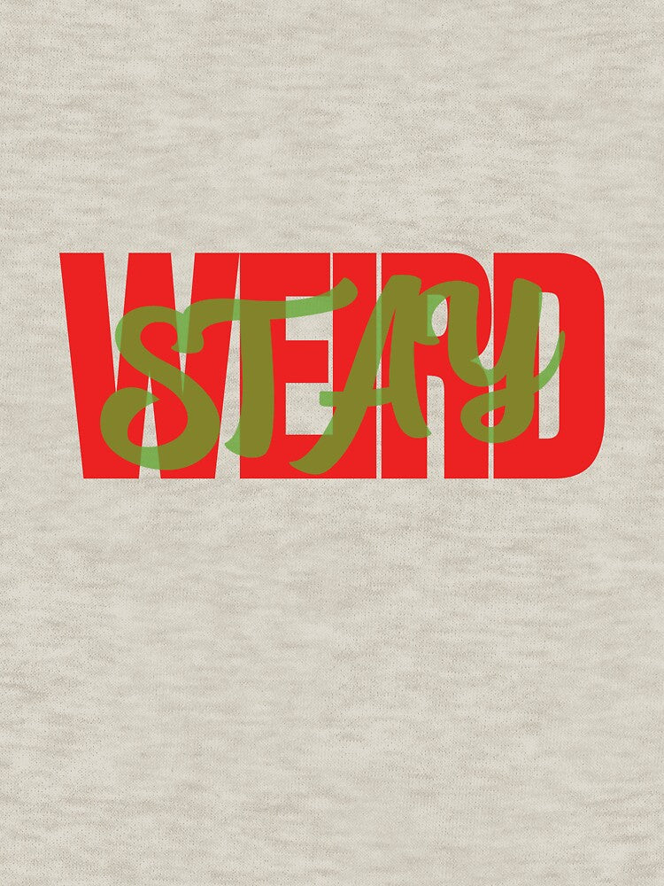 STAY WEIRD by rdfashionista T-Shirts, Hoodie, Sweatshirt | BlankRebels.com (Image 3)