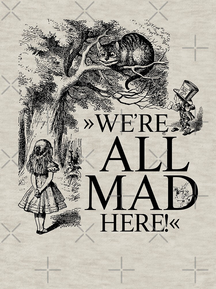 Alice in Wonderland We're all mad here by claudiatoman T-Shirts, Hoodie, Sweatshirt | BlankRebels.com (Image 3)