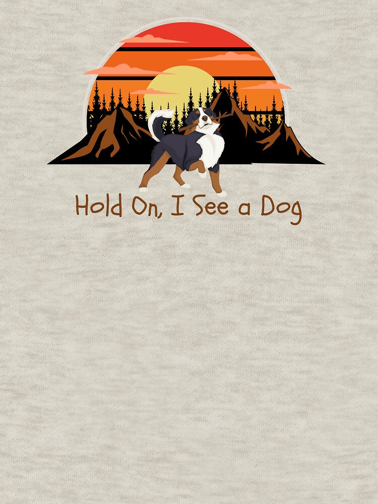 Hold On, I See a Dog – Funny Dog Lover Vintage Nature Design by GOTCHO1