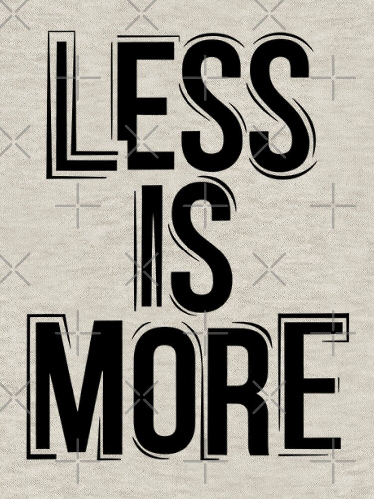 Less Is More – Dark Minimal Typography Quote Design by DNDU_Design T-Shirts, Hoodie, Sweatshirt | BlankRebels.com (Image 3)