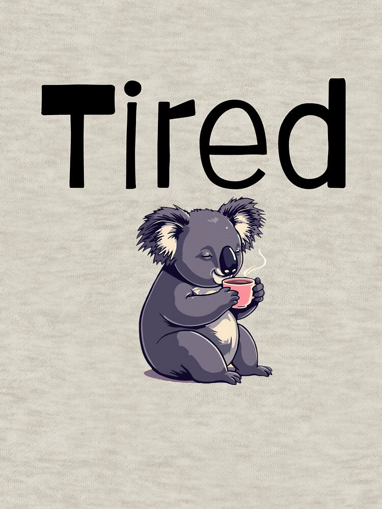 Tired by MMM Designs T-Shirts, Hoodie, Sweatshirt | BlankRebels.com (Image 3)