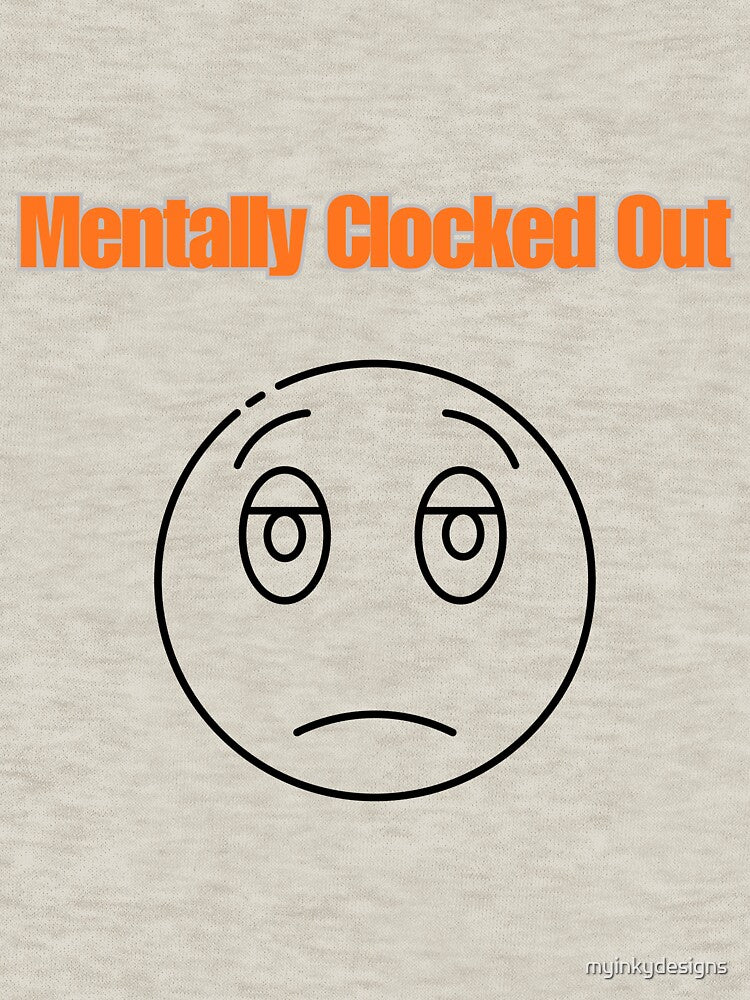 Mentally Clocked Out by myinkydesigns T-Shirts, Hoodie, Sweatshirt | BlankRebels.com (Image 3)