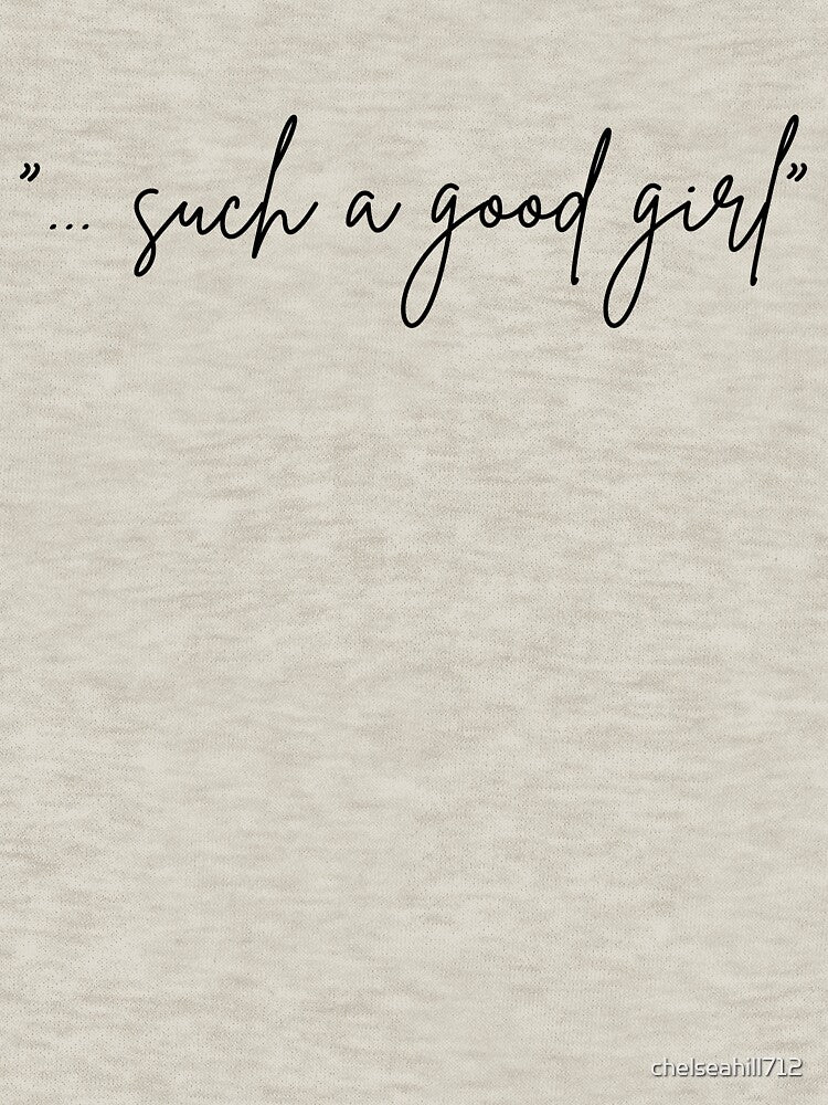 Such a good girl | TopsNTangles by chelseahill712 T-Shirts, Hoodie, Sweatshirt | BlankRebels.com (Image 3)