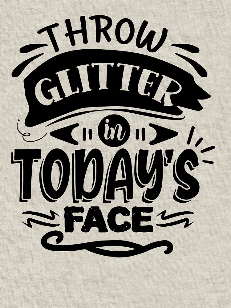 Throw glitter in today's face by Spot Sweet T-Shirts, Hoodie, Sweatshirt | BlankRebels.com (Image 3)