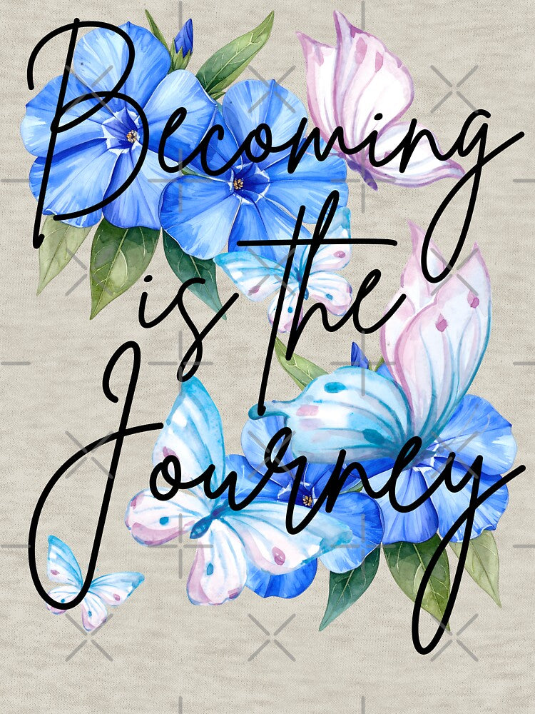 Becoming is the Journey by SquirrelDesignLLC T-Shirts, Hoodie, Sweatshirt | BlankRebels.com (Image 3)