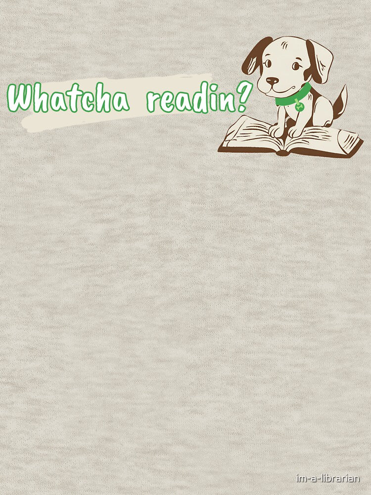 Whatcha reading? by im-a-librarian T-Shirts, Hoodie, Sweatshirt | BlankRebels.com (Image 3)