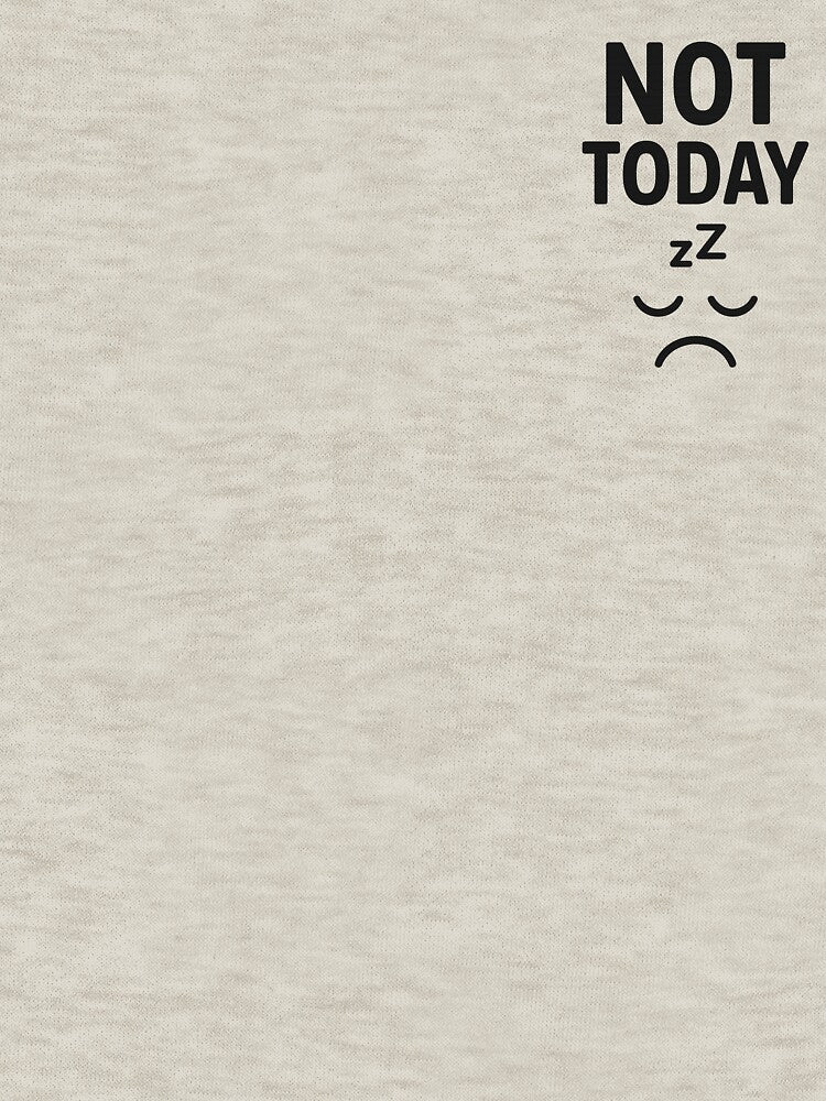 NOT TODAY | Minimal Bold Text Design by UrbanEchoHub T-Shirts, Hoodie, Sweatshirt | BlankRebels.com (Image 3)