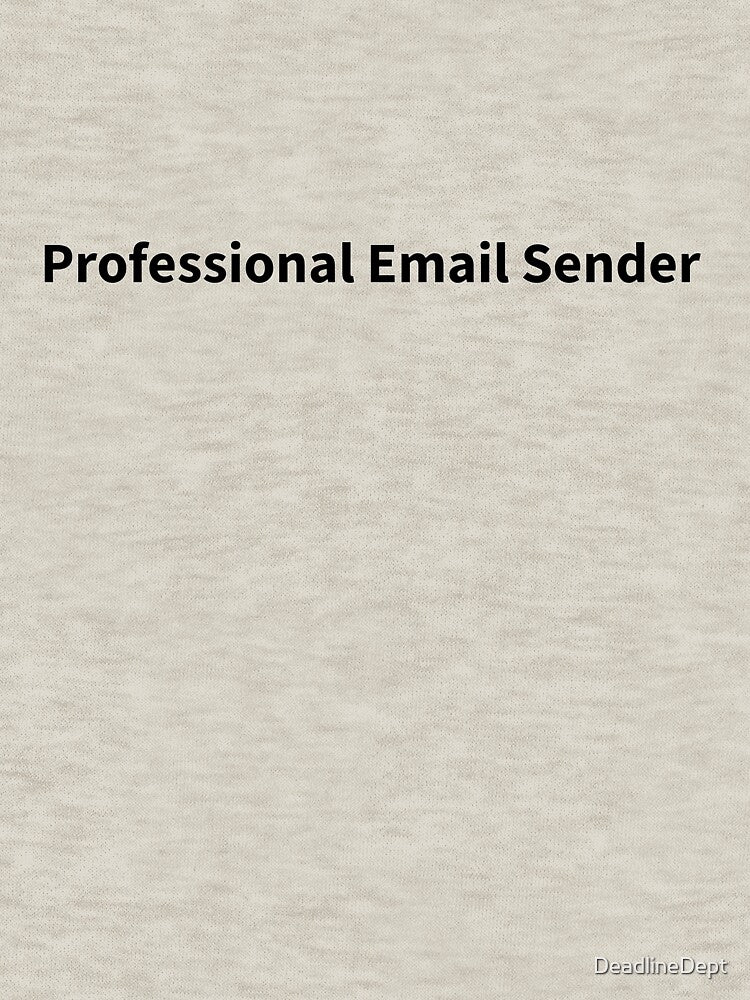 Professional Email Sender - Corporate Humor by DeadlineDept T-Shirts, Hoodie, Sweatshirt | BlankRebels.com (Image 3)