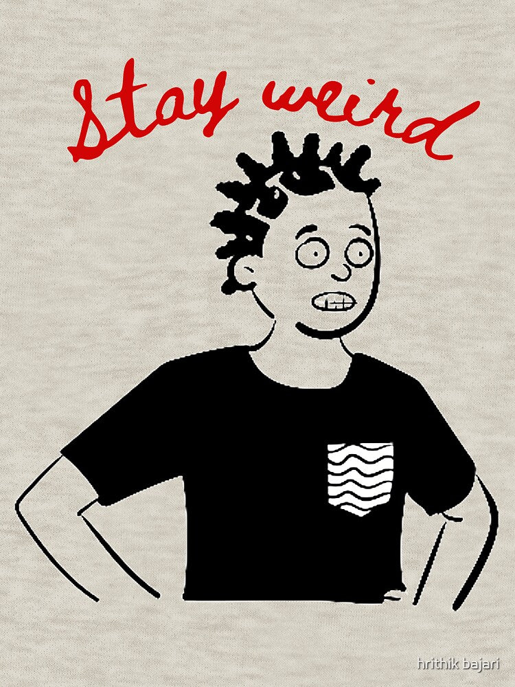 stay weird by hrithik bajari T-Shirts, Hoodie, Sweatshirt | BlankRebels.com (Image 3)