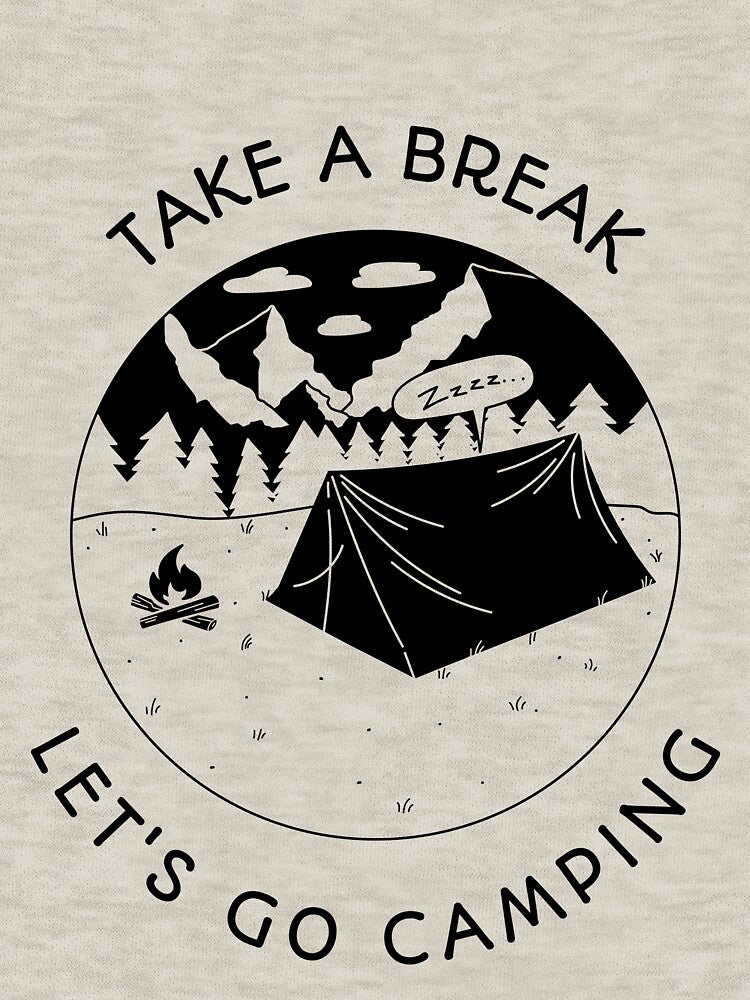 TAKE A BREAK, LET'S GO CAMPING T-Shirt by shrampod Hoodie, Sweatshirt | BlankRebels.com (Image 3)