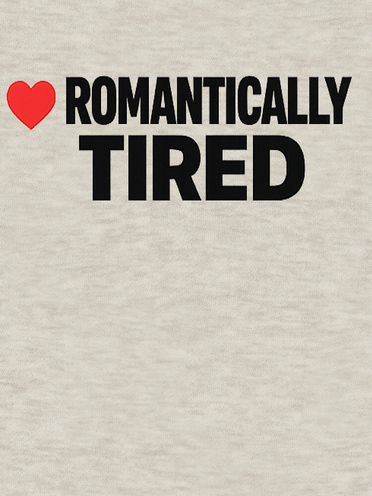 Romantically Tired – Minimal Typography with Red Heart by myforestfog T-Shirts, Hoodie, Sweatshirt (Image 3)