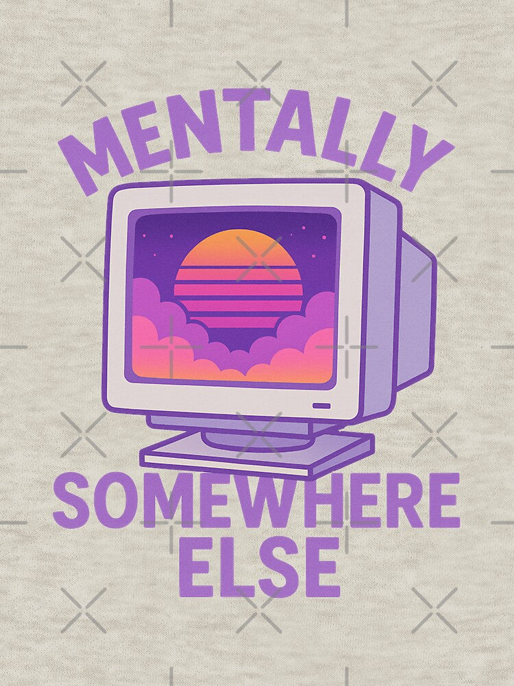 Mentally Somewhere Else by Random 00 T-Shirts, Hoodie, Sweatshirt | BlankRebels.com (Image 3)