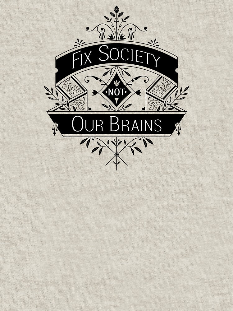 Fix Society NOT Our Brains by Rossington Designs T-Shirts, Hoodie, Sweatshirt | BlankRebels.com (Image 3)