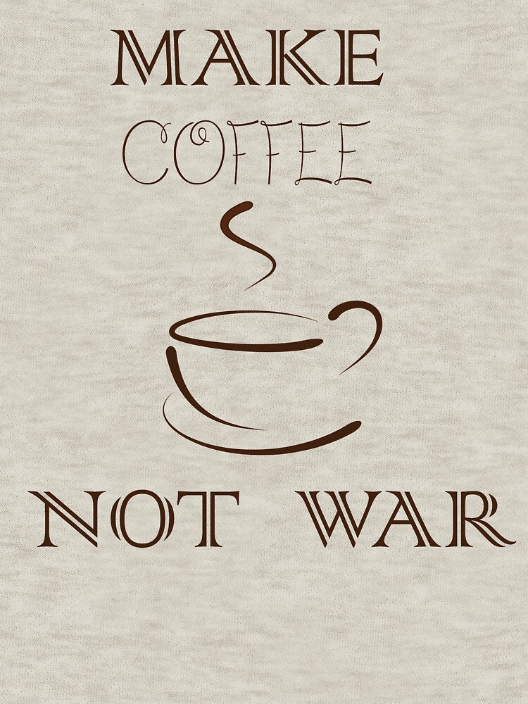Make Coffee Not War / Shirt / Hoodie / Tank Top / Funny Coffee Shirt / Coffee Lover / Coffee Tee / Coffee Lover... (Image 3)