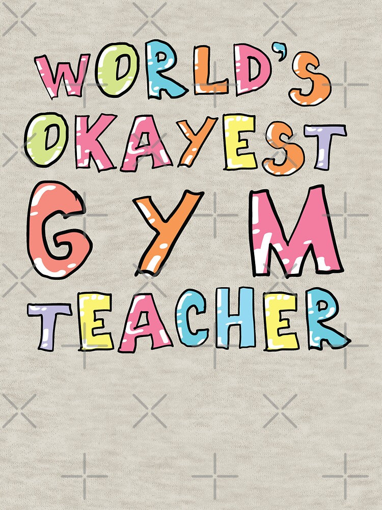 World's Okayest Gym Teacher Gift Idea by betternotes T-Shirts, Hoodie, Sweatshirt | BlankRebels.com (Image 3)