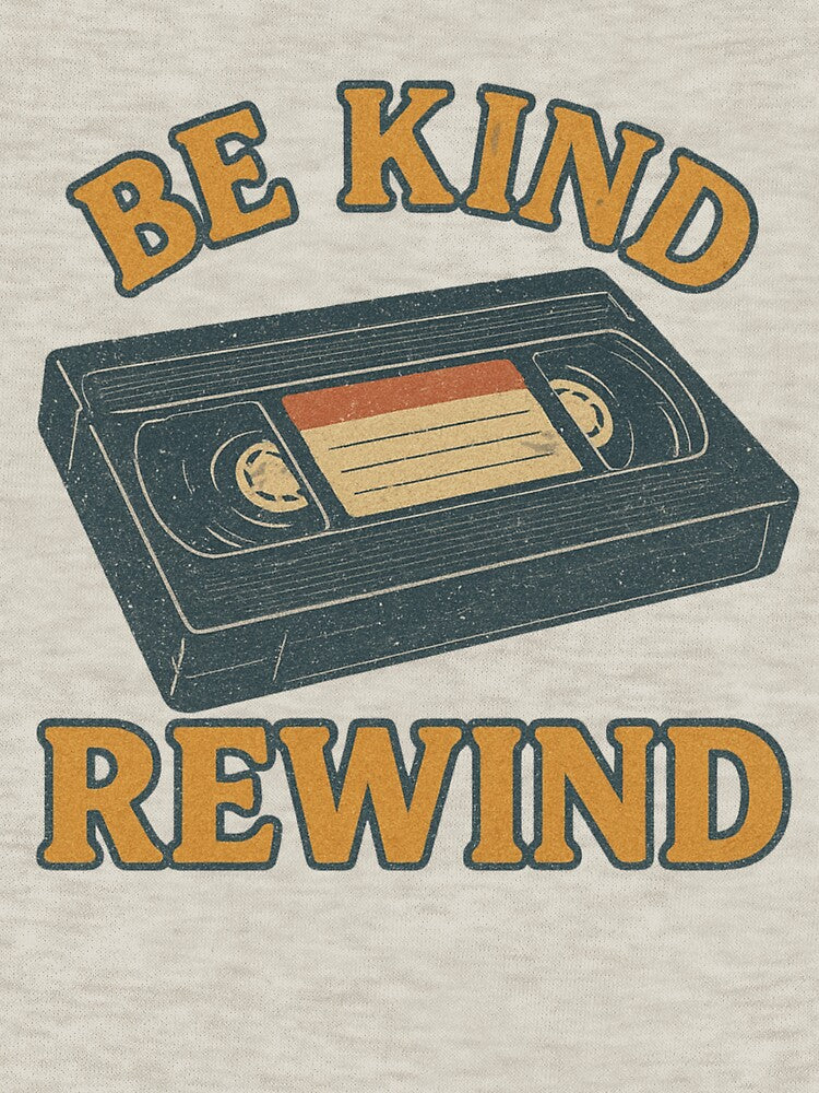 Be Kind Rewind by AVIVET48 T-Shirts, Hoodie, Sweatshirt | BlankRebels.com (Image 3)