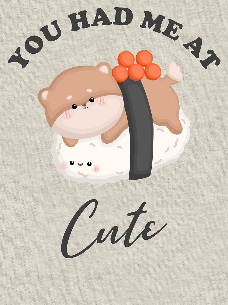 You Had Me At Cute Sushi Roll For Japanese Food Lover Kawaii Gift Idea by fooderiffic T-Shirts, Hoodie, Sweatshirt (Image 3)
