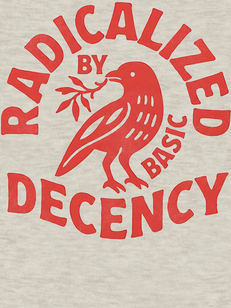 Radicalized by Basic Decency T-Shirt – Vintage Activist Graphic Statement Tee by maitivi Hoodie, Sweatshirt (Image 3)