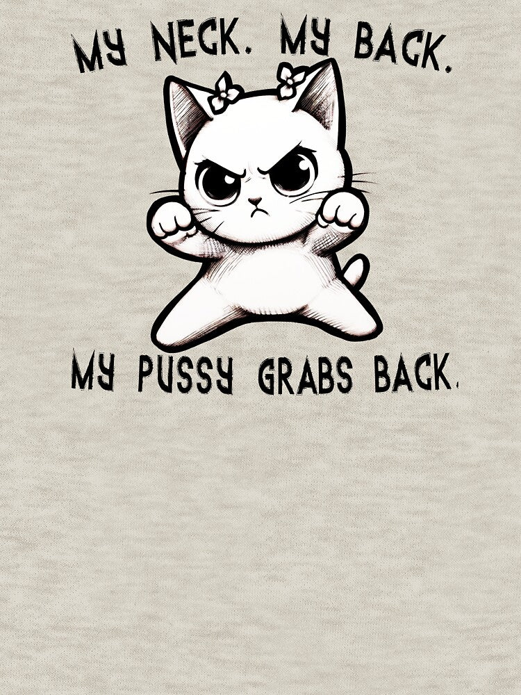 My Neck My Back My Pussy Grabs Back T-Shirts Hoodies Pins Stickers Funny Anti Trump Cute Cats Cat Lovers... (Image 3)